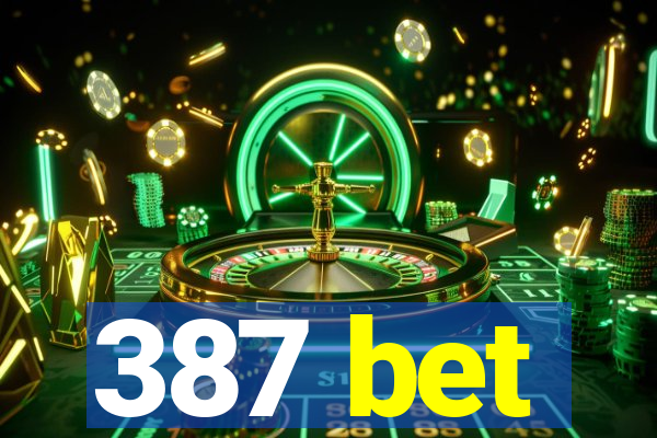 387 bet